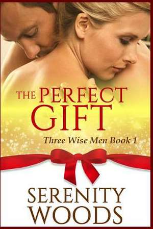 The Perfect Gift de Serenity Woods