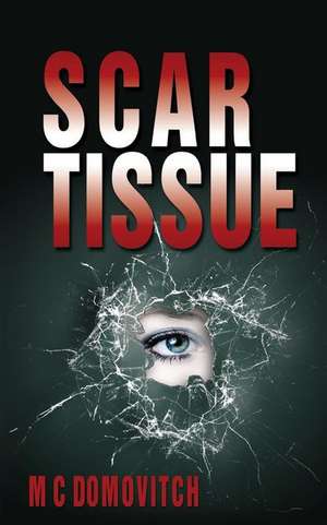 Scar Tissue de M. C. Domovitch