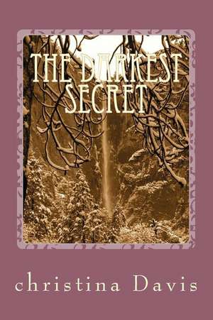 The Darkest Secret de Davis, MS Christina