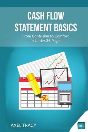 Cash Flow Statement Basics de Axel Tracy