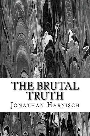 The Brutal Truth de Jonathan Harnisch