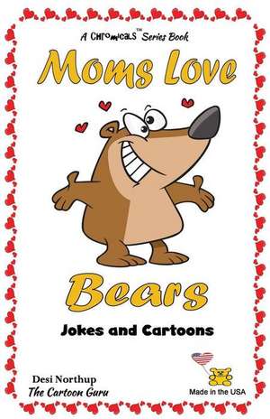 Moms Love Bears de Desi Northup