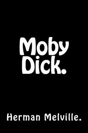 Moby Dick. de Herman Melville