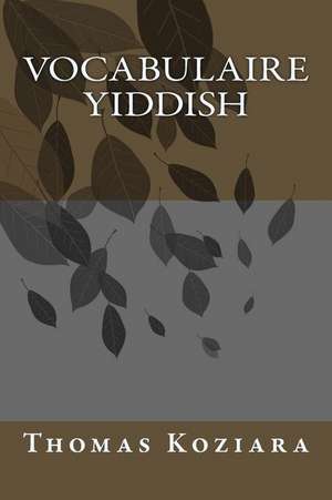 Vocabulaire Yiddish de Thomas P. Koziara