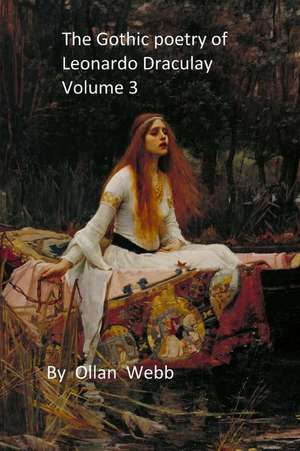 Gothic Poetry of Leonardo Draculay Volume 3 de Ollan Webb