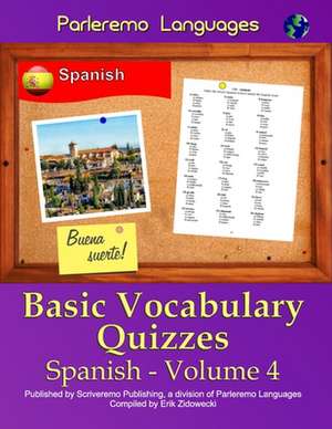 Parleremo Languages Basic Vocabulary Quizzes Spanish - Volume 4 de Erik Zidowecki