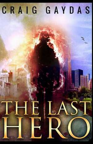 The Last Hero de Craig Gaydas