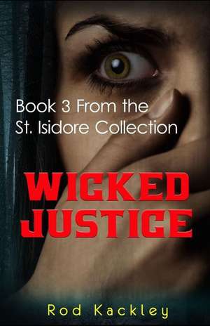 Wicked Justice de Rod Kackley