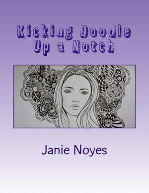 Kicking Doodle Up a Notch de Janie Noyes