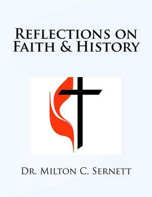 Reflections on Faith & History de Dr Milton C. Sernett