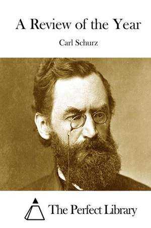 A Review of the Year de Carl Schurz