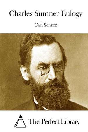 Charles Sumner Eulogy de Carl Schurz