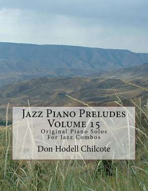 Jazz Piano Preludes Volume 15 de Don Hodell Chilcote