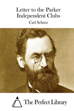 Letter to the Parker Independent Clubs de Carl Schurz