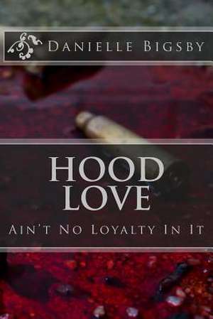 Hood Love de Danielle Bigsby