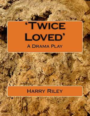 'Twice Loved' de Harry Riley