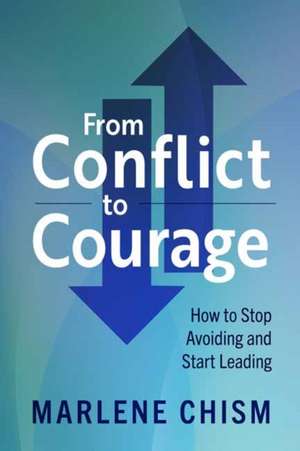 From Conflict to Courage de Marlene Chism