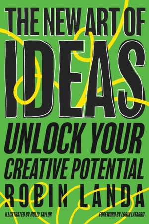 The New Art of Ideas: Unlock Your Creative Potential de Robin Landa