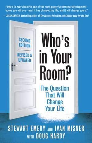 Who's in Your Room? Revised and Updated: The Question That Will Change Your Life de Stewart Emery