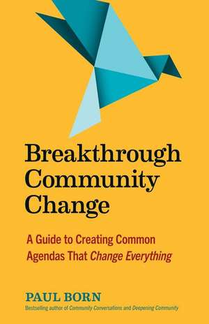 Breakthrough Community Change de Paul Born