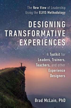 Designing Transformative Experiences de Brad Mclain