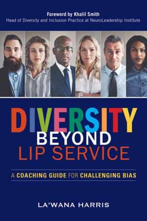 Diversity Beyond Lip Service de La'Wana Harris