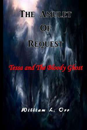 The Amulet of Request de William L. Orr