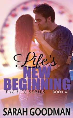 Life's New Beginning de Goodman, MS Sarah