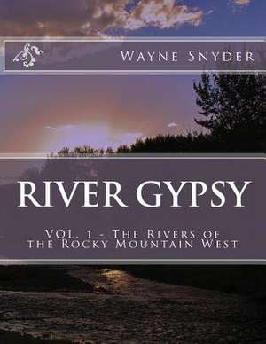 River Gypsy - Volume 1 de Wayne Snyder