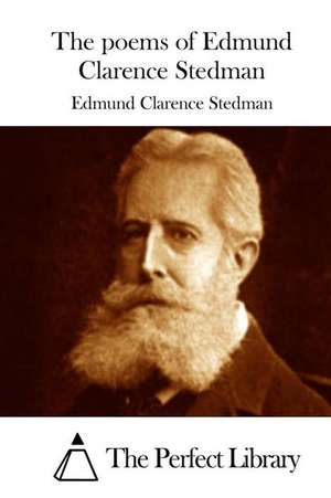 The Poems of Edmund Clarence Stedman de Stedman, Edmund Clarence