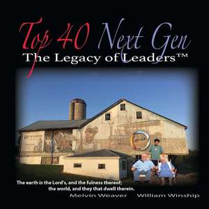 The Legacy of Leaders - Top 40 Next Gen de William Winship