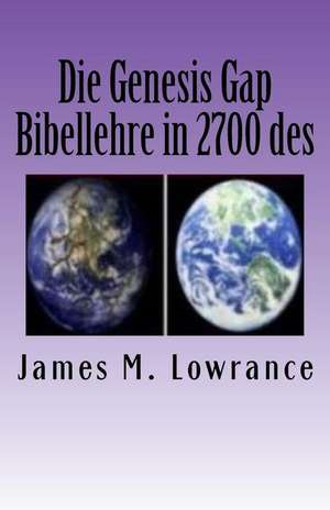 Die Genesis Gap Bibellehre in 2700 Des de James M. Lowrance