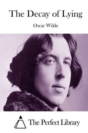 The Decay of Lying de Oscar Wilde