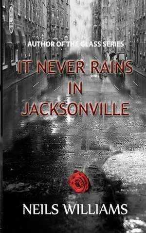 It Never Rains in Jacksonville de Neils Williams