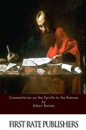 Commentaries on the Epistle to the Romans de Albert Barnes