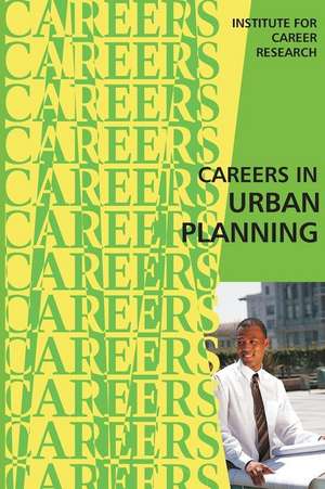 Careers in Urban Planning de Institute for Career Research