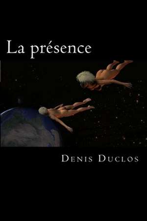 La Presence de Denis Henri Duclos