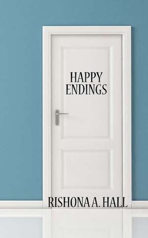 Happy Endings de Rishona a. Hall