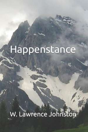 Happenstance de W. Lawrence Johnston