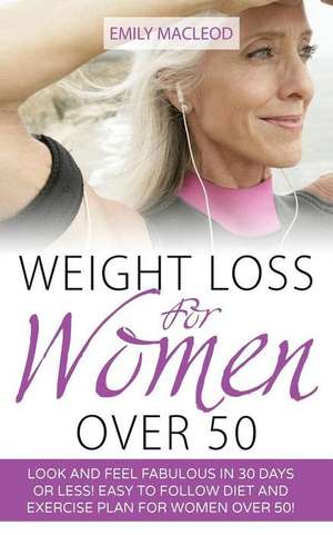 Weight Loss for Women Over 50 de Emily MacLeod