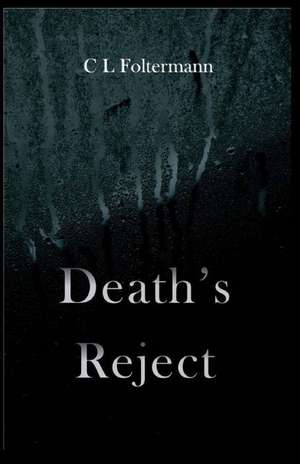 Death's Reject de C. L. Foltermann