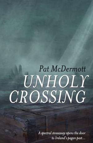 Unholy Crossing de Pat McDermott