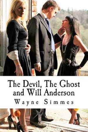 The Devil, the Ghost and Will Anderson de Wayne D. Simmes