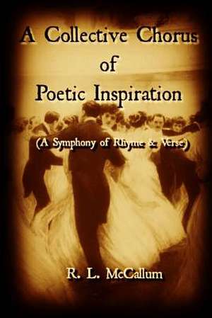 A Collective Chorus of Poetic Inspiration de R. L. McCallum