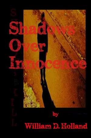 Shadows Over Innocence de William D. Holland