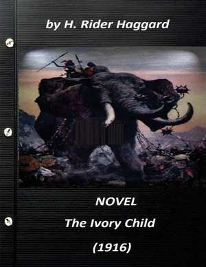 The Ivory Child (1916) Novel by H. Rider Haggard (World's Classics) de H. Rider Haggard