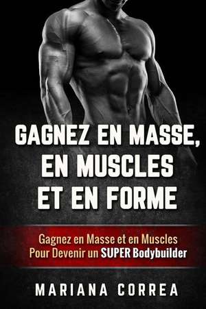 Gagnez En Masse, En Muscles Et En Forme de Mariana Correa