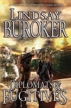 Diplomats and Fugitives de Lindsay Buroker