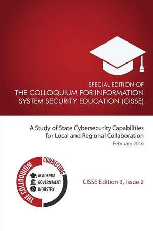 Special Edition of the Colloquium for Information System Security Education de Barbara Endicott Popovsky Phd