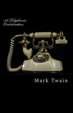 A Telephonic Conversation de Mark Twain